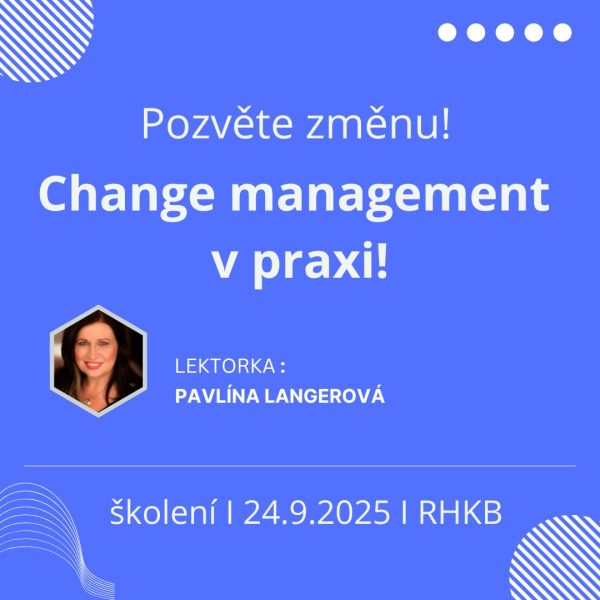 Pozvěte změnu! Change management v praxi (24.9.2025)